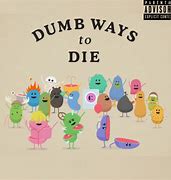 Image result for Keep Calm Quotes About Dumb Ways to Die