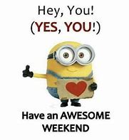 Image result for Minion Weekend