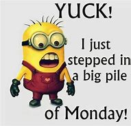 Image result for Funny Monday Minions