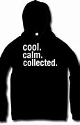 Image result for Cool Calm and Collected