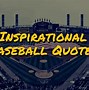 Image result for Inspirational Baseball Quotes