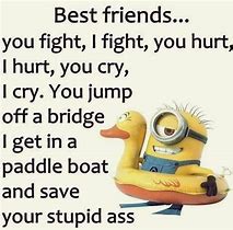 Image result for Funny Quotes About Good Friends