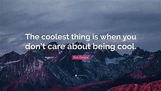 Image result for Being Cool Quotes
