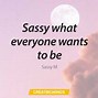 Image result for Short Sassy Quotes