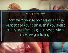 Image result for Quotations Bad Friends Quotes