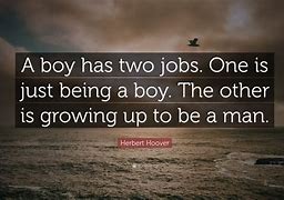 Image result for Quotes Going From Boy to Man