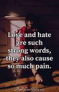 Image result for Quotes About Love and Hate