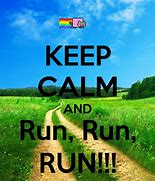 Image result for Keep Calm and Run