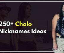 Image result for Cholo Nicknames
