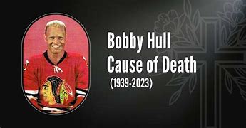Image result for Bobby Hull dead