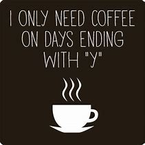 Image result for Funny Sayings About Coffee