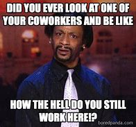 Image result for Grumpy Co-Worker Funny