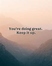 Image result for Keep Doing It Quotes