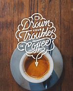 Image result for Quotes About Coffee
