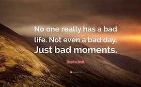 Image result for Encouraging Quotes for Bad Moments