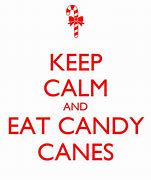 Image result for Keep Calm and Eat Candy