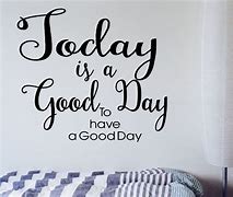 Image result for Today Is a Great Day Slogan School