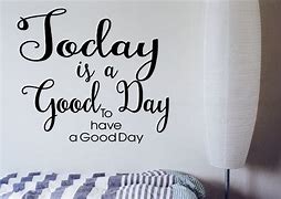 Image result for Today Is the Best Day Quotes