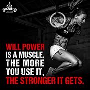 Image result for Exercise and Willpower Quotes