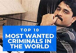 Image result for World Most Wanted Criminal in India