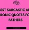 Image result for Quotes About Bad Father's