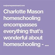 Image result for Homeschool Quotes Charlotte Mason