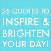 Image result for You Brighten My Day Quotes Talking