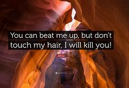 Image result for Don't Touch My Hair Quotes