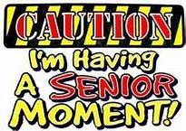 Image result for OH No Another Senior Moment