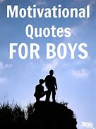 Image result for Uplifting Quotes for Boys and Men