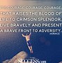 Image result for Brave and Strong Quotes