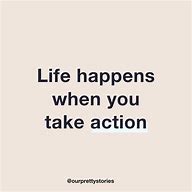 Image result for Inspirational Action Quotes