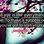 Image result for Starting Young Quotes