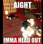 Image result for Aight Ime Head Out