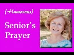 Image result for Humorous Prayers for Senior Adults