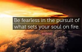Image result for Fearless Soul Quotes