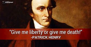 Image result for patrick henry give me liberty or death speech