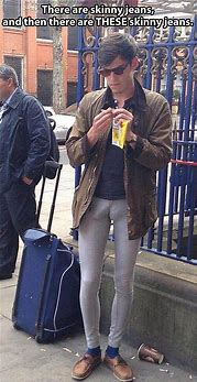 Image result for Skinny Jeans Men Funny