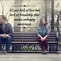 Image result for Life Quotes Friendship Love You