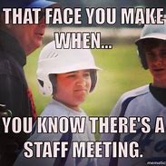 Image result for Mandatory Staff Meeting Funny