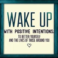 Image result for Wake Up with Positive Intentions