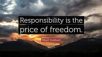 Image result for Freedom and Responsibility Quote