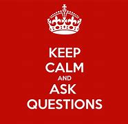 Image result for Keep Asking Questions