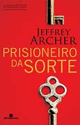 Image result for Prisoner of Birth Jeffrey Archer