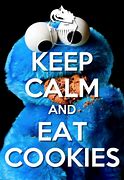Image result for Keep Calm and Eat Cookies Wallpaper