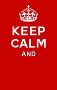 Image result for Keep Calm and Fill in the Blank