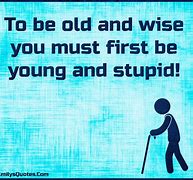 Image result for Old and Wise