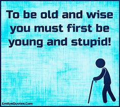 Image result for Old Age Wisdom Posts Pictures