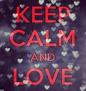 Image result for Aleida Keep Calm and Love