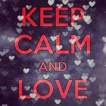 Image result for Keep Calm and Love 9B